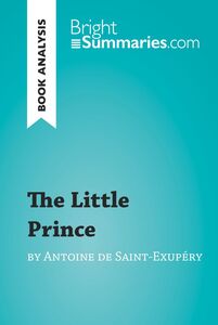 The Little Prince by Antoine de Saint-Exupéry (Book Analysis) Detailed Summary, Analysis and Reading Guide