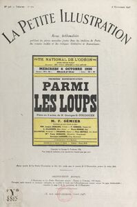 Parmi les loups Pièce d'aventures en trois actes représentée pour la première fois, le 6 octobre 1926, au théâtre national de l'Odéon