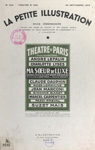 Ma sœur de luxe Comédie en trois actes représentée pour la première fois le 5 mai 1933 au Théâtre de Paris