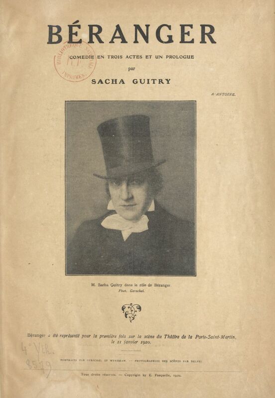 Béranger Comédie en trois actes et un prologue représentée pour la première fois sur la scène du Théâtre de la Porte-St-Martin le 21 janvier 1920