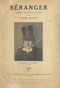 Béranger Comédie en trois actes et un prologue représentée pour la première fois sur la scène du Théâtre de la Porte-St-Martin le 21 janvier 1920