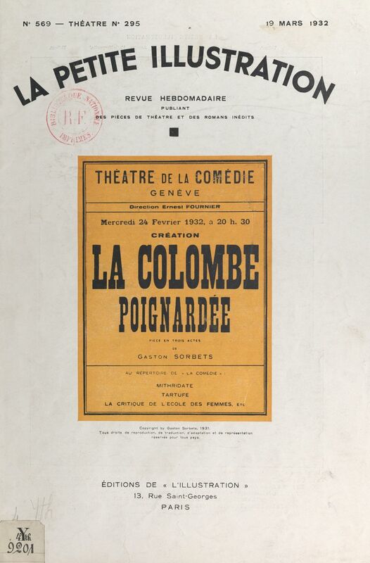 La colombe poignardée Pièce en 3 actes, représentée pour la première fois le 24 février 1932 au Théâtre de la Comédie à Genève