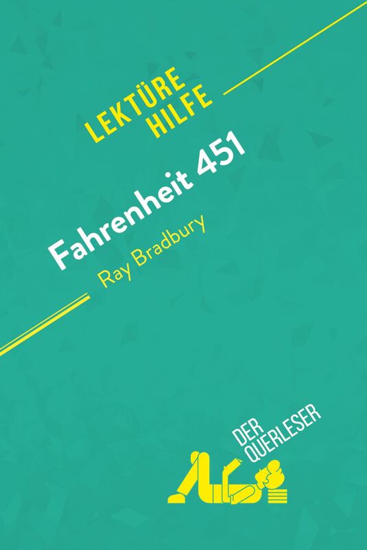 Fahrenheit 451 von Ray Bradbury (Lektürehilfe) Detaillierte Zusammenfassung, Personenanalyse und Interpretation