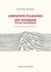 Unknown Pleasures Joy Division vu de l'intérieur