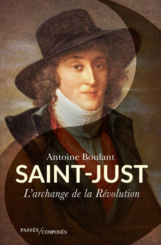 Saint-Just L'Archange de la Révolution