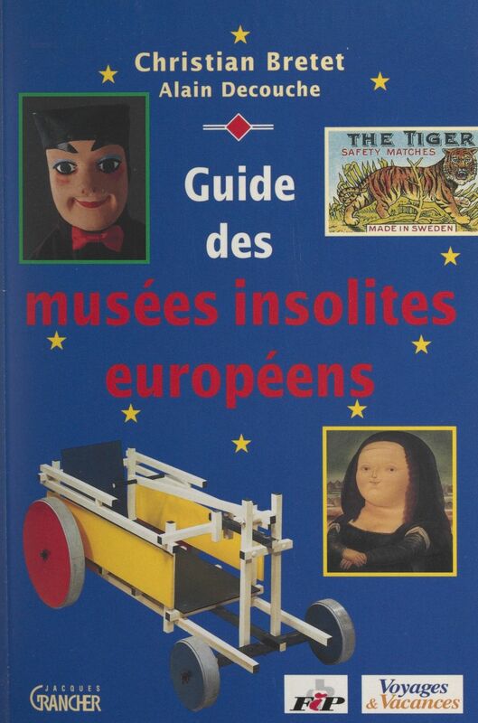 Guide des musées insolites européens