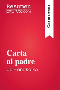 Carta al padre de Franz Kafka (Guía de lectura) Resumen y análisis completo