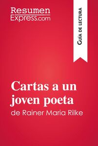 Cartas a un joven poeta de Rainer Maria Rilke (Guía de lectura) Resumen y análisis completo