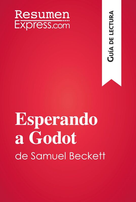 Esperando a Godot de Samuel Beckett (Guía de lectura) Resumen y análisis completo