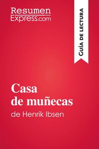 Casa de muñecas de Henrik Ibsen (Guía de lectura) Resumen y análisis completo