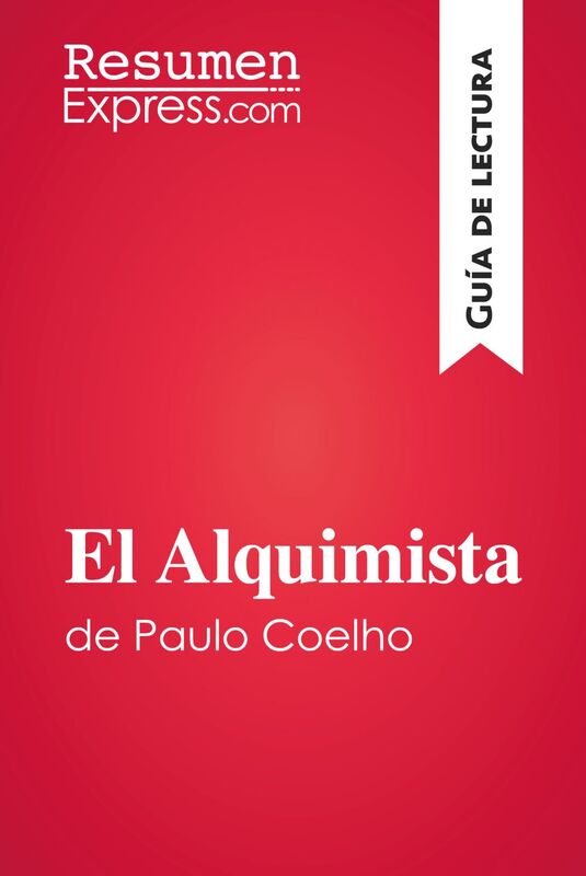 El Alquimista de Paulo Coelho (Guía de lectura) Resumen y análisis completo