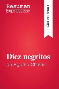 Diez negritos de Agatha Christie (Guía de lectura) Resumen y análisis completo