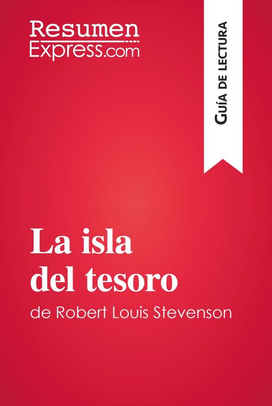 La isla del tesoro de Robert Louis Stevenson (Guía de lectura) Resumen y análisis completo