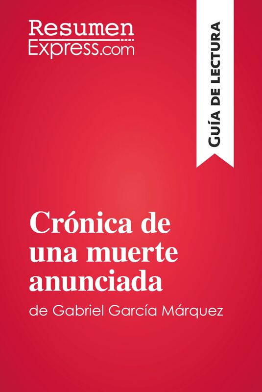 Crónica de una muerte anunciada de Gabriel García Márquez (Guía de lectura) Resumen y análisis completo