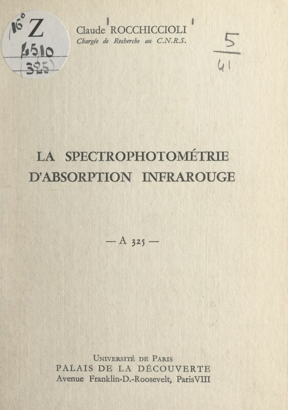 La spectrophotométrie d'absorption infrarouge Conférence donnée au Palais de la découverte le 28 janvier 1967