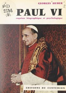 Paul VI Esquisse biographique et psychologique