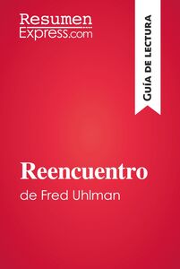Reencuentro de Fred Uhlman (Guía de lectura) Resumen y análisis completo