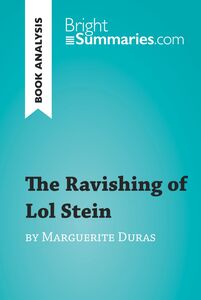 The Ravishing of Lol Stein by Marguerite Duras (Book Analysis) Detailed Summary, Analysis and Reading Guide