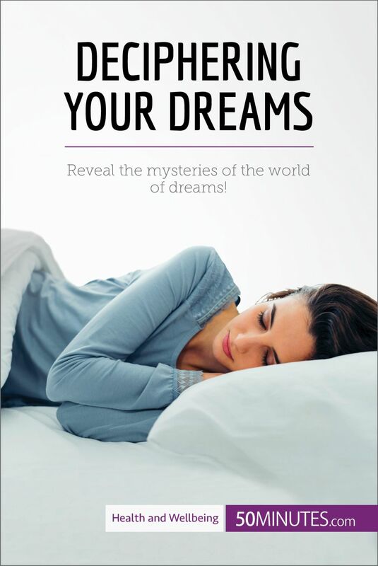 Deciphering Your Dreams Reveal the mysteries of the world of dreams!