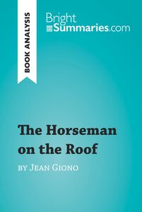 The Horseman on the Roof by Jean Giono (Book Analysis) Detailed Summary, Analysis and Reading Guide