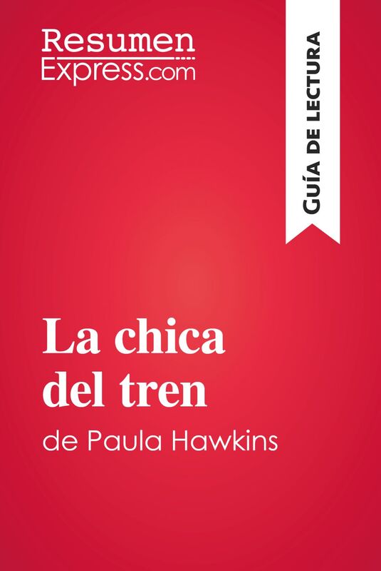 La chica del tren de Paula Hawkins (Guía de lectura) Resumen y análisis completo