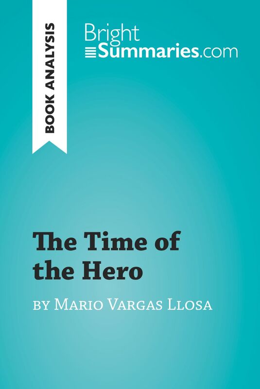 The Time of the Hero by Mario Vargas Llosa (Book Analysis) Detailed Summary, Analysis and Reading Guide