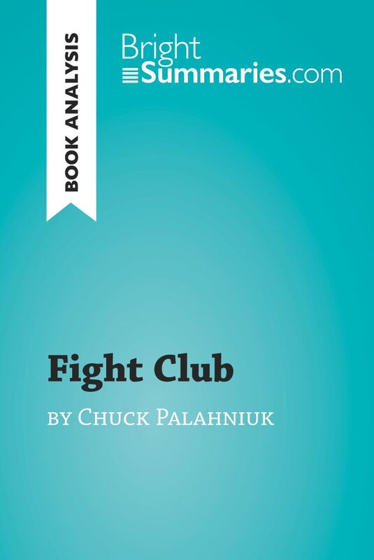 Fight Club by Chuck Palahniuk (Book Analysis) Detailed Summary, Analysis and Reading Guide