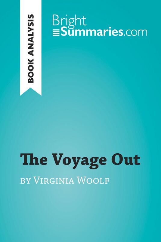 The Voyage Out by Virginia Woolf (Book Analysis) Detailed Summary, Analysis and Reading Guide
