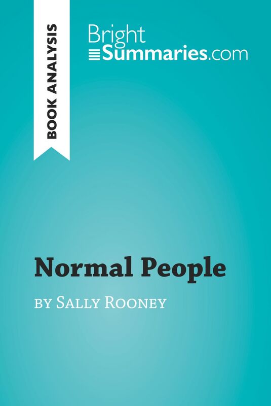 Normal People by Sally Rooney (Book Analysis) Detailed Summary, Analysis and Reading Guide