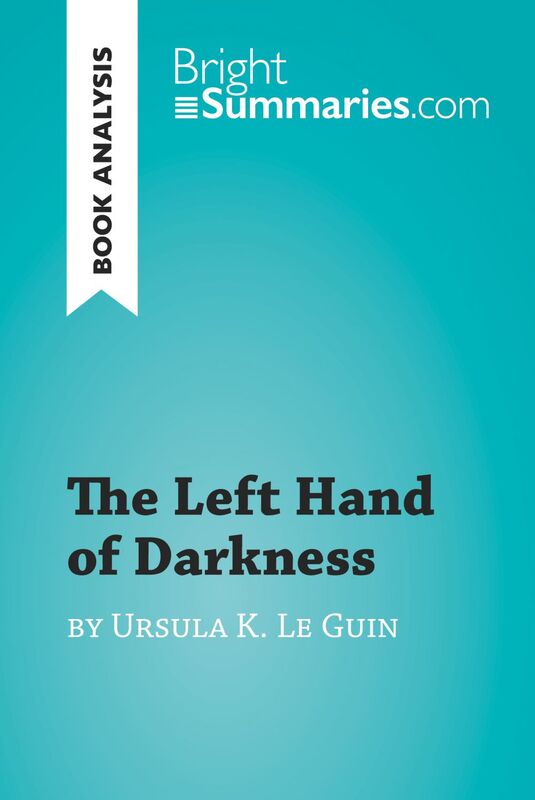 The Left Hand of Darkness by Ursula K. Le Guin (Book Analysis) Detailed Summary, Analysis and Reading Guide