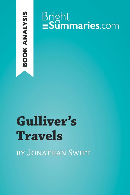 Gulliver's Travels by Jonathan Swift (Book Analysis) Detailed Summary, Analysis and Reading Guide
