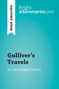 Gulliver's Travels by Jonathan Swift (Book Analysis) Detailed Summary, Analysis and Reading Guide