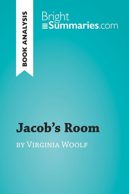 Jacob's Room by Virginia Woolf (Book Analysis) Detailed Summary, Analysis and Reading Guide