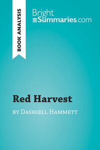 Red Harvest by Dashiell Hammett (Book Analysis) Detailed Summary, Analysis and Reading Guide
