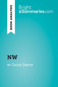 NW by Zadie Smith (Book Analysis) Detailed Summary, Analysis and Reading Guide