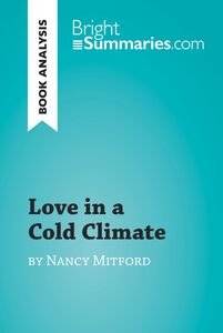 Love in a Cold Climate by Nancy Mitford (Book Analysis) Detailed Summary, Analysis and Reading Guide
