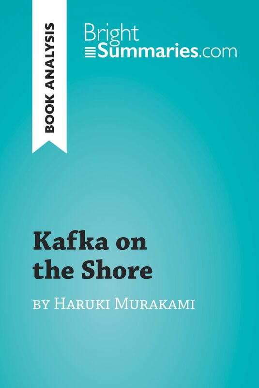 Kafka on the Shore by Haruki Murakami (Book Analysis) Detailed Summary, Analysis and Reading Guide