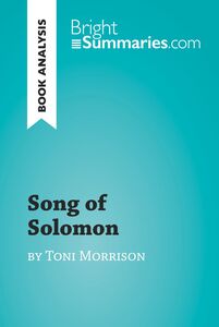 Song of Solomon by Toni Morrison (Book Analysis) Detailed Summary, Analysis and Reading Guide