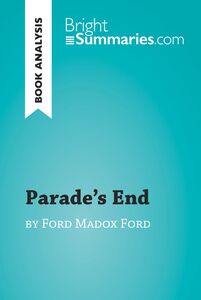 Parade's End by Ford Madox Ford (Book Analysis) Detailed Summary, Analysis and Reading Guide