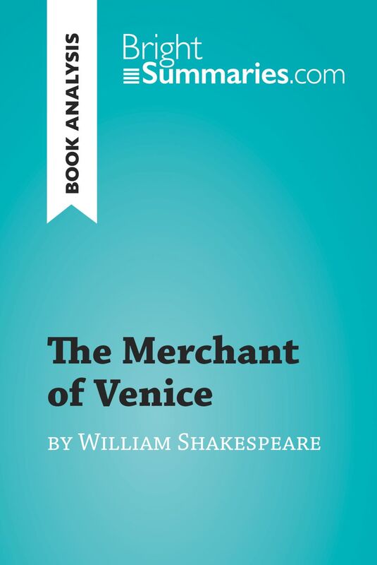 The Merchant of Venice by William Shakespeare (Book Analysis) Detailed Summary, Analysis and Reading Guide