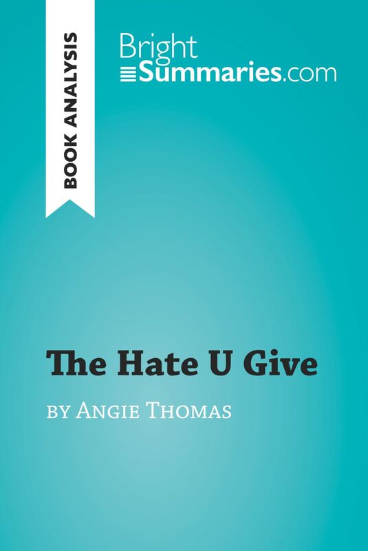 The Hate U Give by Angie Thomas (Book Analysis) Detailed Summary, Analysis and Reading Guide