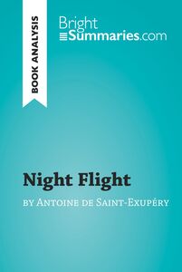 Night Flight by Antoine de Saint-Exupéry (Book Analysis) Detailed Summary, Analysis and Reading Guide