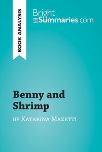 Benny and Shrimp by Katarina Mazetti (Book Analysis) Detailed Summary, Analysis and Reading Guide