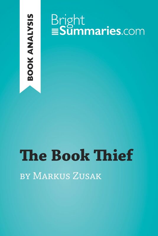 The Book Thief by Markus Zusak (Book Analysis) Detailed Summary, Analysis and Reading Guide