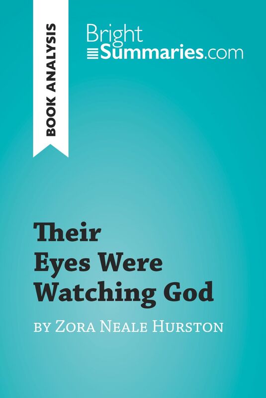 Their Eyes Were Watching God by Zora Neale Hurston (Book Analysis) Detailed Summary, Analysis and Reading Guide