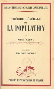 Théorie générale de la population (2). Biologie sociale