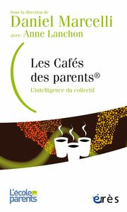 Les cafés des parents ® L'intelligence du collectif