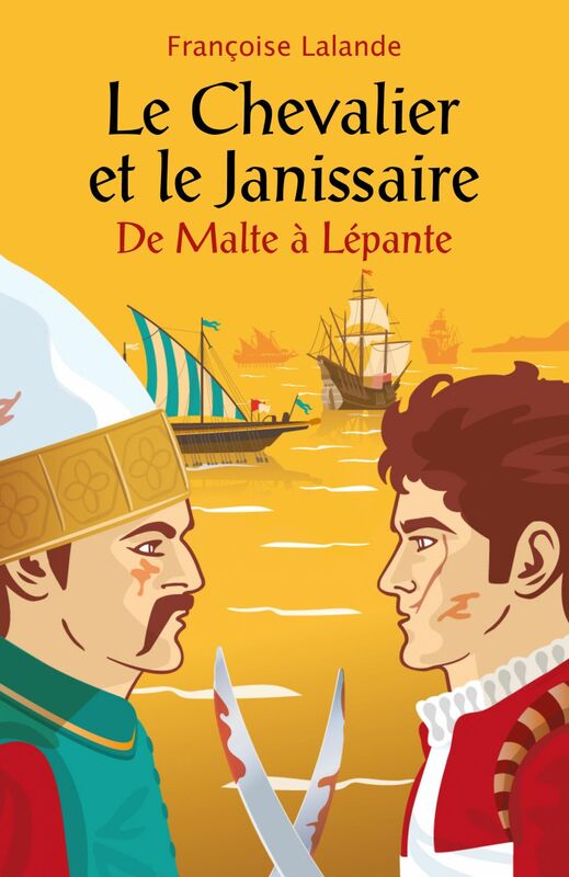 Le Chevalier et le Janissaire De Malte à Lépante