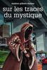 Sur les traces du mystique