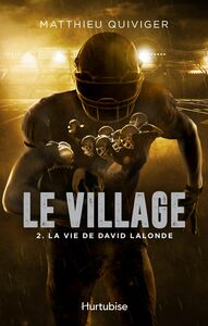 Le village - Tome 2 La vie de David Lalonde